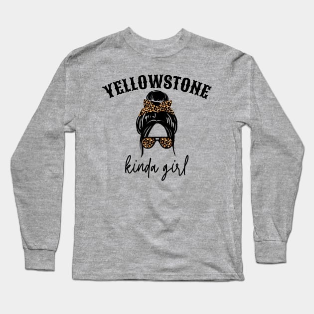 Yellowstone Kinda Girl Long Sleeve T-Shirt by MalibuSun